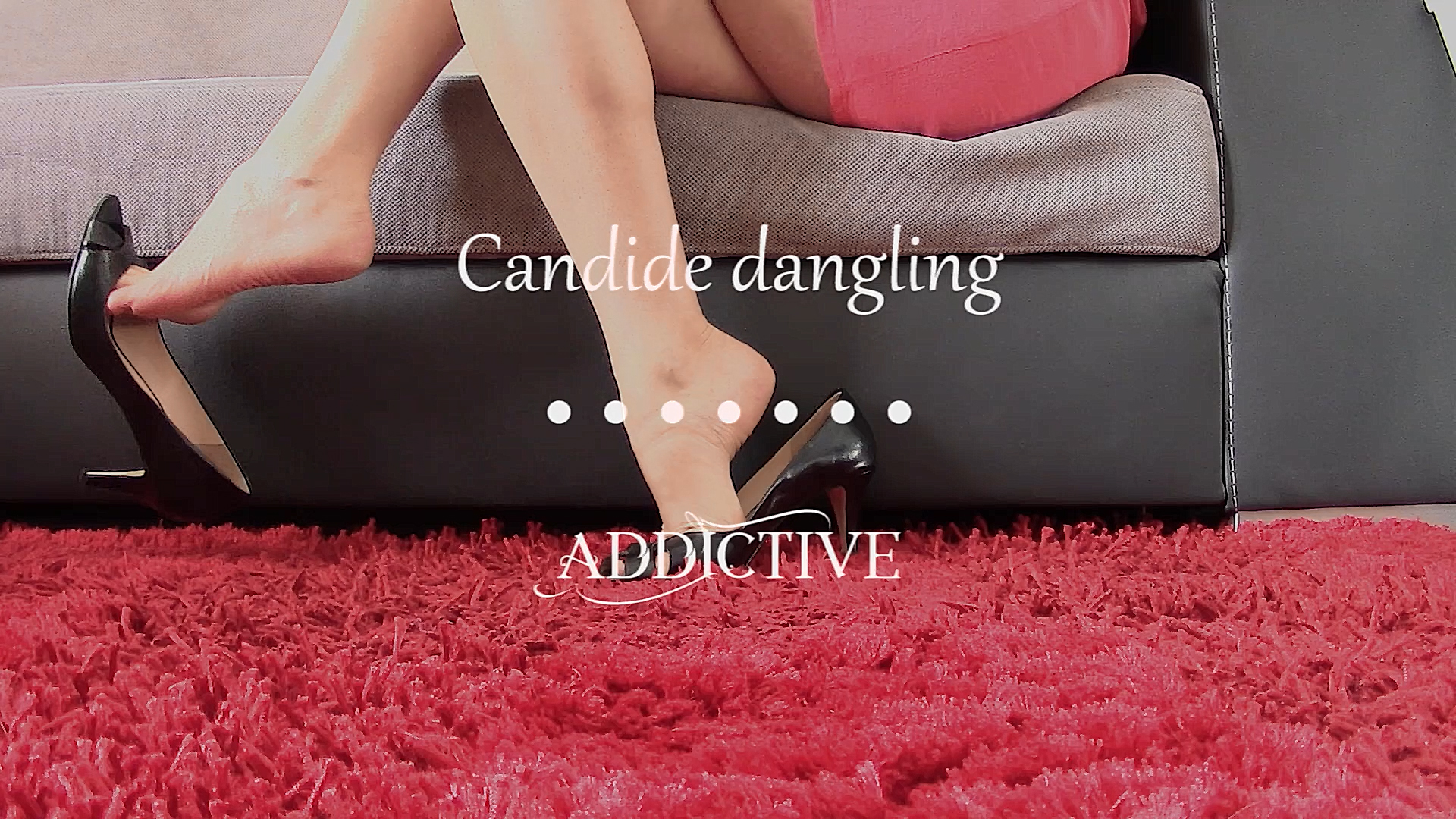 Addictive - Candide dangling