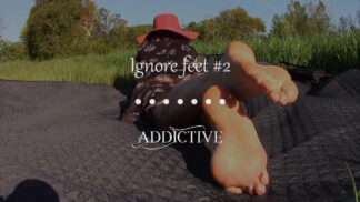 Addictive - Ignore feet